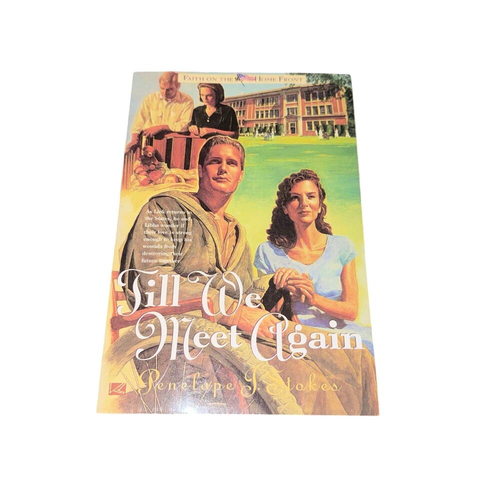 Till We Meet Again Faith On The Home Front Penelope J Stokes Christian Fiction